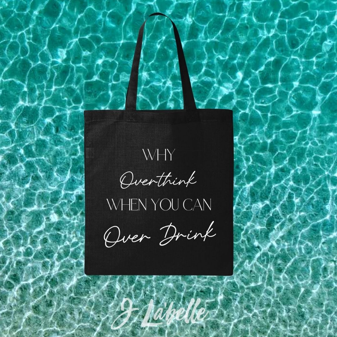 WHY OVERTHINK | CANVAS TOTE BAG